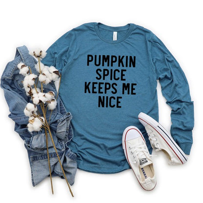 Pumpkin Spice Keeps Me Nice Long Sleeve Tee